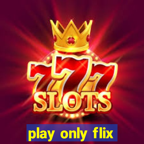 play only flix